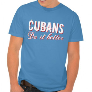 Proud To Be Cuban Proud cuban men and women.