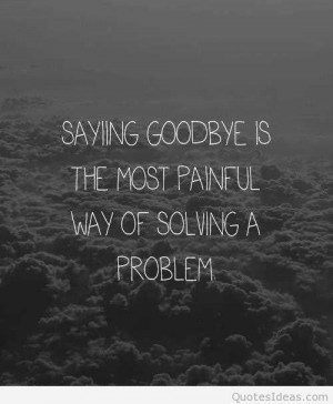 Life-Love-Quotes-Saying-Goodbye-Is