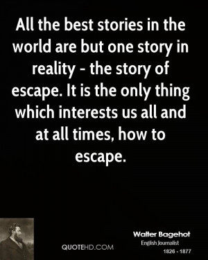 All the best stories in the world are but one story in reality - the ...