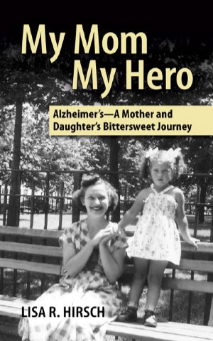 Amazon.com__My_Mom_My_Hero__Alzheimer_s_-_A_Mother_and_Daughter_s ...