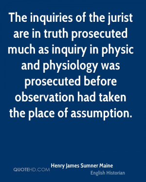 The inquiries of the jurist are in truth prosecuted much as inquiry in ...