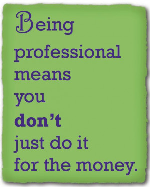 What being professional means to me.