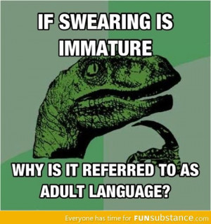 If swearing is immature - FunSubstance.com