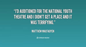 auditioned for the National Youth Theatre and I didn't get a place ...