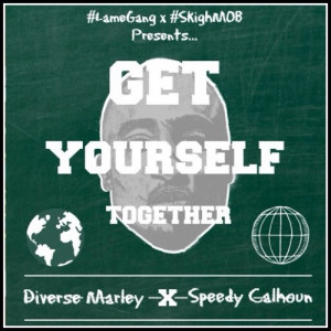 ... MUSIC: Diverse Marley “Get Yourself Together” ft. Speedy Calhoun