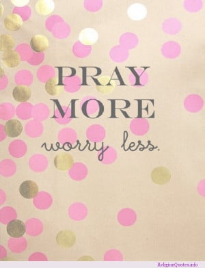 You can always pray more!
