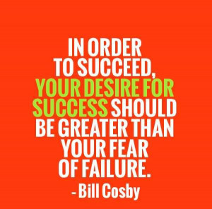 Famous Motivational Quote About Success by Bill Cosby - Desire For ...