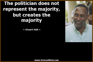 ... , but creates the majority - Stuart Hall Quotes - StatusMind.com