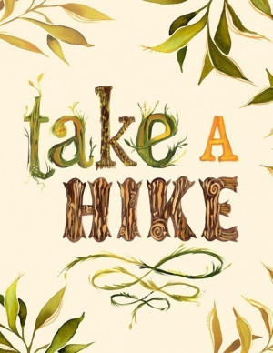 Take A Hike 8 x 10. $15.00, via Etsy.