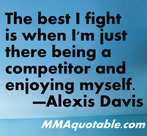 ... just there being a competitor and enjoying myself alexis davis