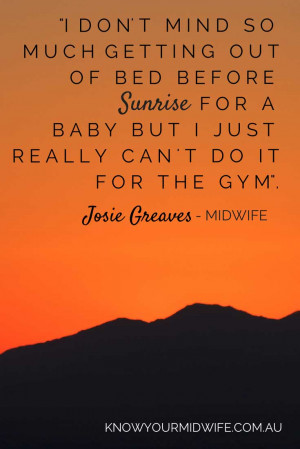 Midwife Quote on being ready at all hours - www.knowyourmidwife.com.au