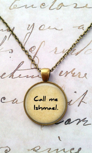 Dick Necklace, Herman Melville, Call Me Ishmael, Literature, Quotes ...