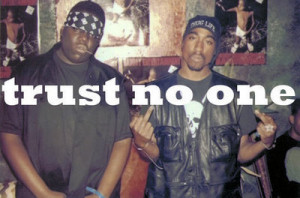 Trust No One Quotes Tupac Trust no one quotes tupac 2pac