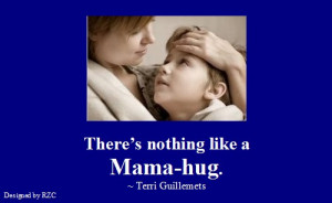 Mother Quotes & Sayings: Quote by Terri Guillemets; 