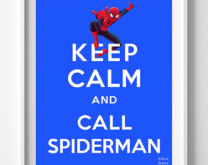 Keep Calm and Call Spiderman Poster , Print, Inspirational Quotes ...