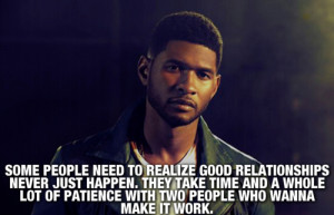 people need to realize good relationships never just happen. They take ...