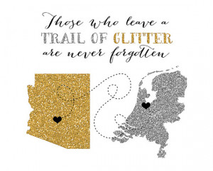 Friends Gift, Trail of Glitter Quote, Moving Away Gift, Custom Maps ...