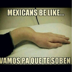 problems mexicans be like