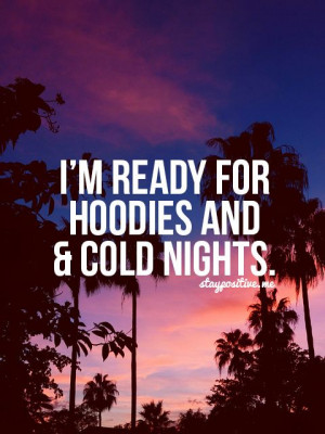 ready for hoodies and cold nights.
