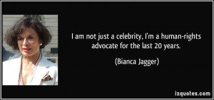 am not just a celebrity, I'm a human-rights advocate for the last 20 ...