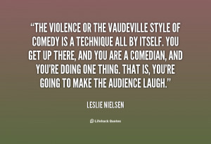 quote-Leslie-Nielsen-the-violence-or-the-vaudeville-style-of-135448_1 ...