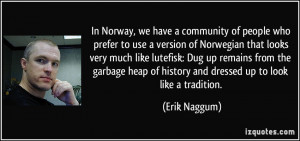 In Norway, we have a community of people who prefer to use a version ...