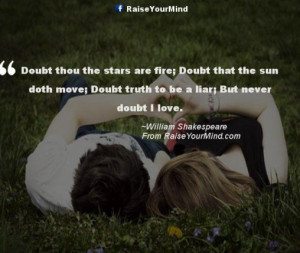 ... the sun doth move; Doubt truth to be a liar; But never doubt I love