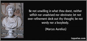 Be not unwilling in what thou doest, neither selfish nor unadvised nor ...