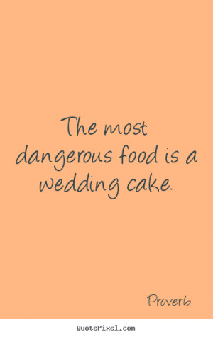 ... wedding cake proverb more love quotes friendship quotes inspirational