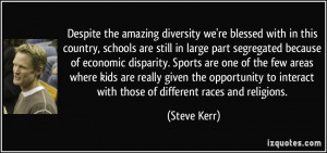 the amazing diversity we're blessed with in this country, schools ...