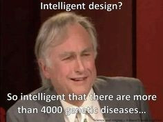 Richard Dawkins on Intelligent Design |So intelligent that there are ...