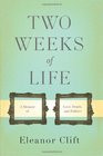 Two Weeks of Life a Memoir of Love Death and Politics ( Hardcover ...