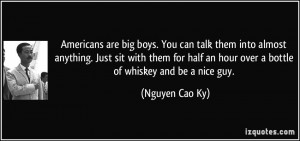 Americans are big boys. You can talk them into almost anything. Just ...