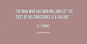 The man who has won millions at the cost of his conscience is a ...