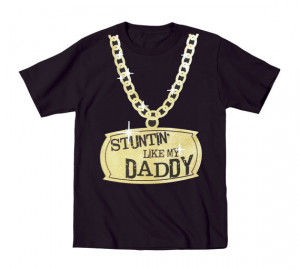 STUNTIN' Like My DADDY Gold Chain funny cute hip by HumorApparel