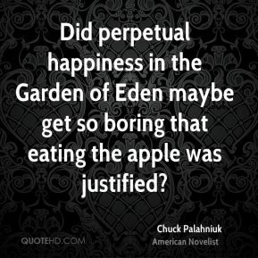 Did perpetual happiness in the Garden of Eden maybe get so boring that ...