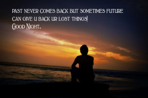 Past never comes