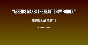 quote-Thomas-Haynes-Bayly-absence-makes-the-heart-grow-fonder-116854_1 ...