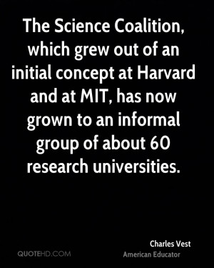 The Science Coalition, which grew out of an initial concept at Harvard ...