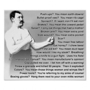 manly quotes | Overly Manly Man Quotes Sayings Funny Poster Sign
