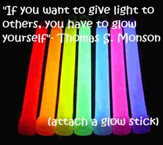 Glow sticks with quote from President Monson