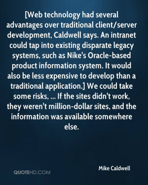 Web technology had several advantages over traditional client/server ...