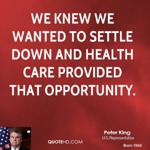 We knew we wanted to settle down and health care provided that ...