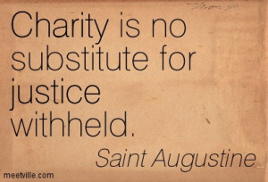 Nice charity Quote by Saint Augustine - Charity is no Substitute for ...