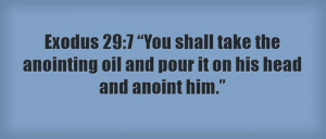 Top 7 Bible Verses About Anointing