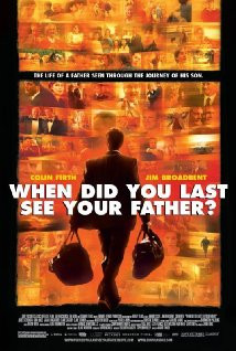 When Did You Last See Your Father? (2007) Poster