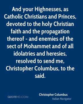 ... and heresies, resolved to send me, Christopher Columbus, to the said
