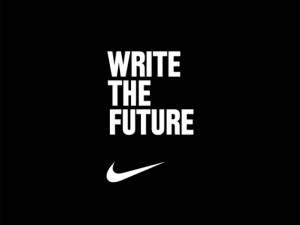 Write the Future.” – Nike