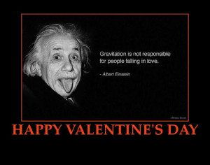 Gravitation is not responsible for people falling in love.