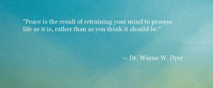 Quote About Finding Peace - Dr. Wayne W. Dyer - Oprah.com